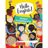 Hello English! Ghidul incepatorului - Sam Hutchinson, Emilie Martin, editura Niculescu