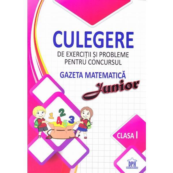 Culegere de exercitii si probleme pentru Concursul Gazeta Matematica Junior (cls. 1), editura Didactica Publishing House