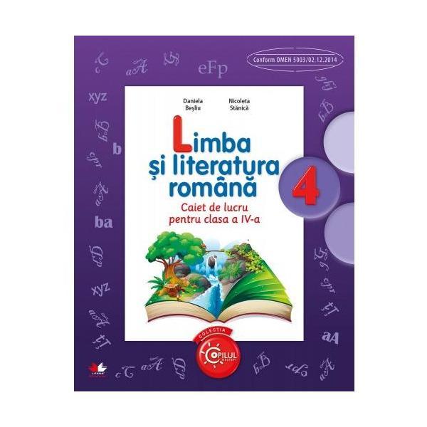 Limba si literatura romana cls 4 caiet - Daniela Besliu, Nicoleta Stanica, editura Litera