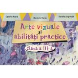 Arte vizuale si abilitati practice cls 3 - Camelia Hoara, editura Akademos Art