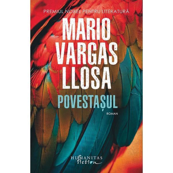 Povestasul - Mario Vargas Llosa, editura Humanitas