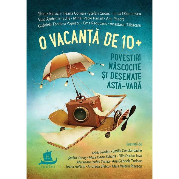 O vacanta de 10+. Povestiri nascocite si desenate asta-vara, editura Humanitas