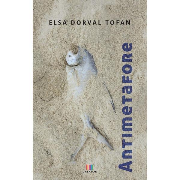 Antimetafore - elsa dorval tofan