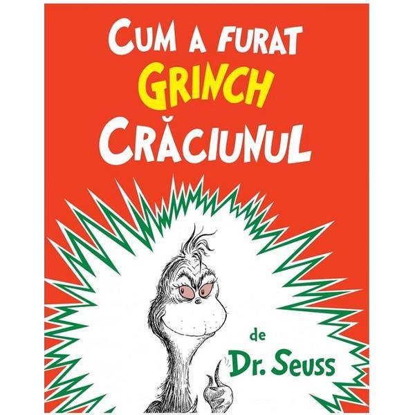 Cum a furat Grinch Craciunul - Dr. Seuss, editura Grupul Editorial Art