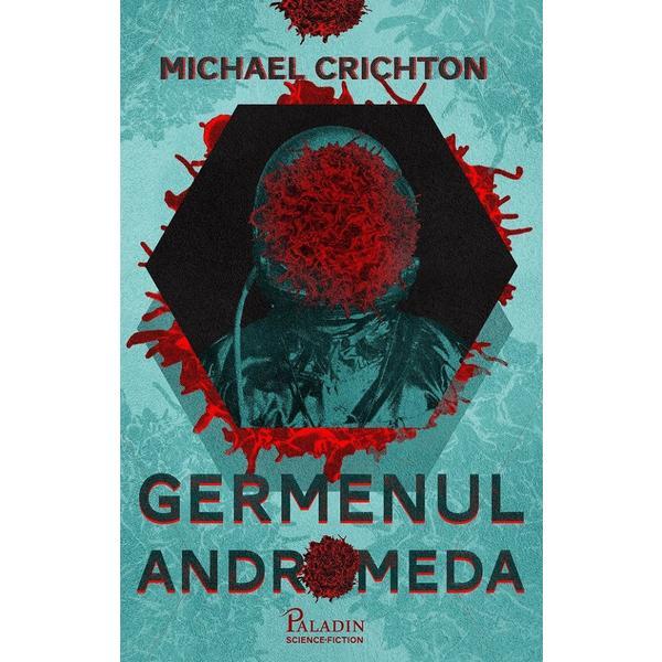 Germenul Andromeda - Michael Crichton, editura Paladin