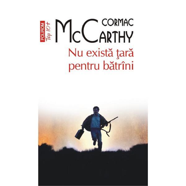 Nu exista tara pentru batrani - Cormac McCarthy, editura Polirom
