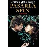 Pasarea spin vol. 1 - Colleen Mccullough, editura Orizonturi