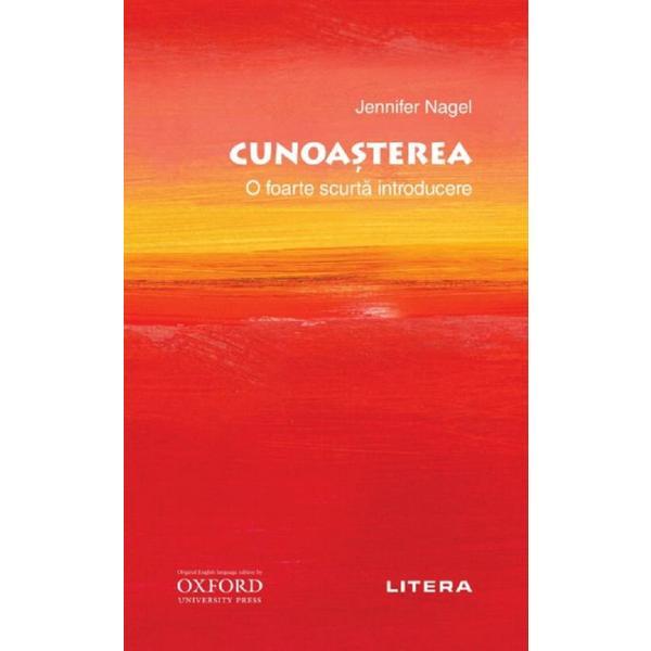 Oxford. Cunoasterea. O foarte scurta introducere - Jennifer Nagel, editura Litera