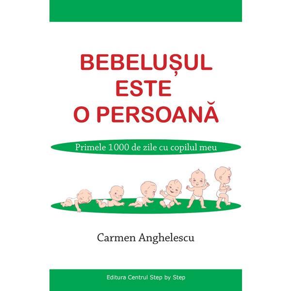 Bebelusul este o persoana - Carmen Anghelescu, editura Step By Step