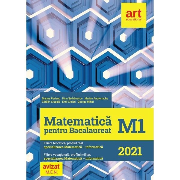 Matematica pentru Bacalaureat. Filiera teoretica: mate-info - Marius Perianu, Marian Andronache, editura Grupul Editorial Art