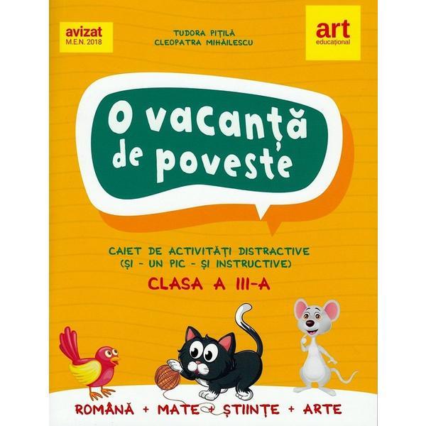 O vacanta de poveste - Clasa 3 - Caiet activitati - Tudora Pitila, Cleopatra Mihailescu, editura Grupul Editorial Art