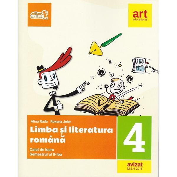 Limba romana - Clasa 4 Sem.2 - Caiet + Portofoliul de evaluare - Alina Radu, Roxana Jeler, editura Grupul Editorial Art