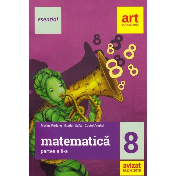 Esential. Matematica - Clasa 8. Partea 2 - Marius Perianu, Gratian Safta, editura Grupul Editorial Art