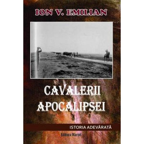 Cavalerii Apocalipsei - Ion V. Emilian, editura Marist