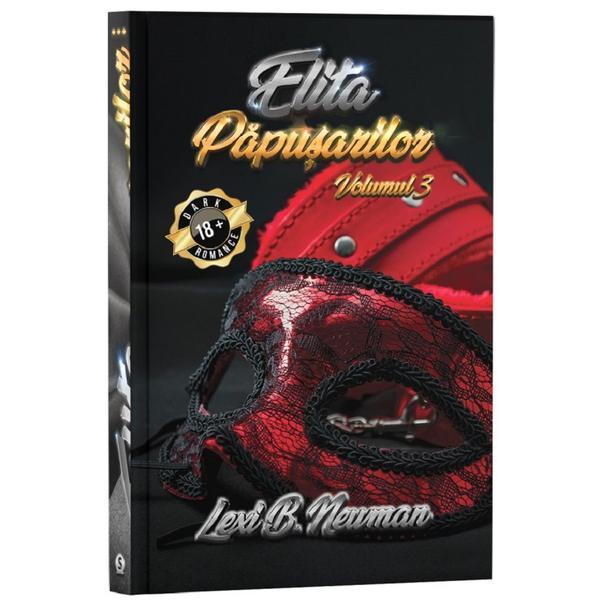 Elita papusilor. Vol.3 - Lexi B. Newman, editura Stylished