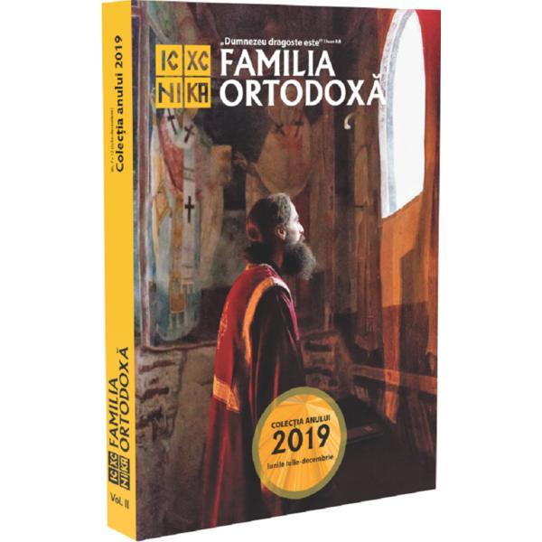 Familia Ortodoxa: Colectia anului 2019 Vol.2 (Iulie - Decembrie), editura Familia Ortodoxa