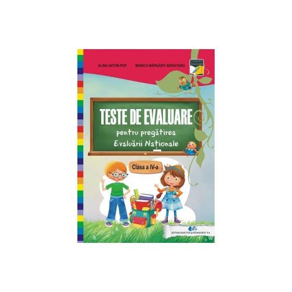 Teste de evaluare pentru pregatirea Evaluarii nationale - Clasa a 4-a - Alina Anton-Pop, Monica Margarit-Baraitaru, editura Didactica Si Pedagogica