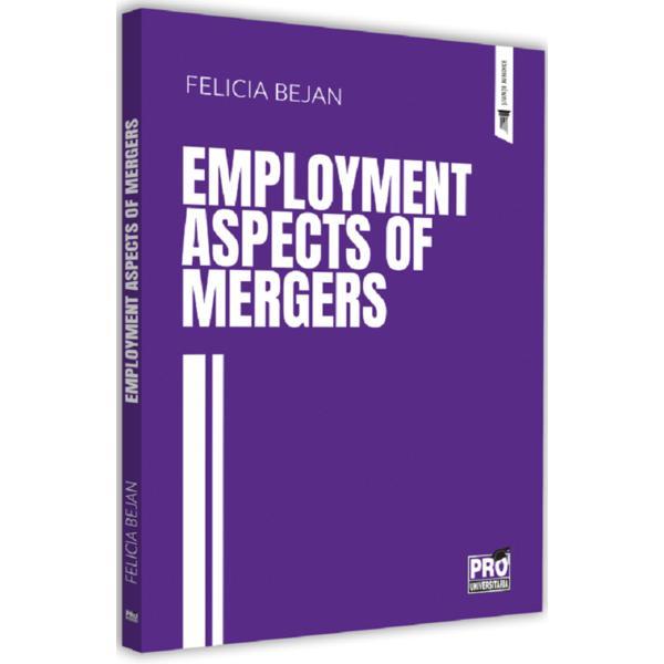 Employment aspects of mergers - Felicia Bejan, editura Pro Universitaria
