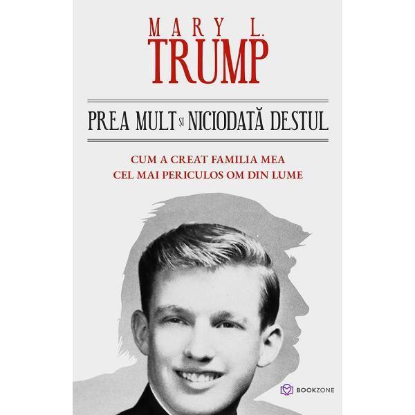 Prea mult nu e niciodata destul, de Mary Trump, editura Bookzone