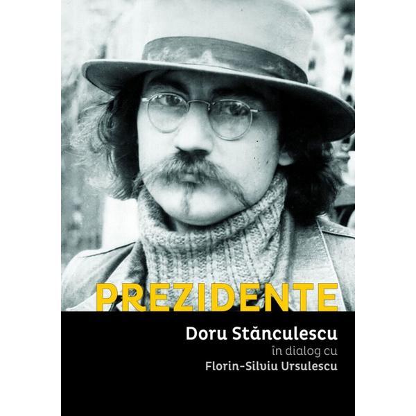 Prezidente - Doru Stanculescu, Florin-Silviu Ursulescu, editura Casa De Pariuri Literare