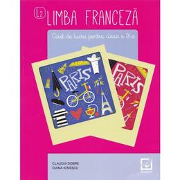 Limba franceza L2 - Clasa 9 - Caiet - Claudia Dobre, Diana Ionescu, editura Booklet