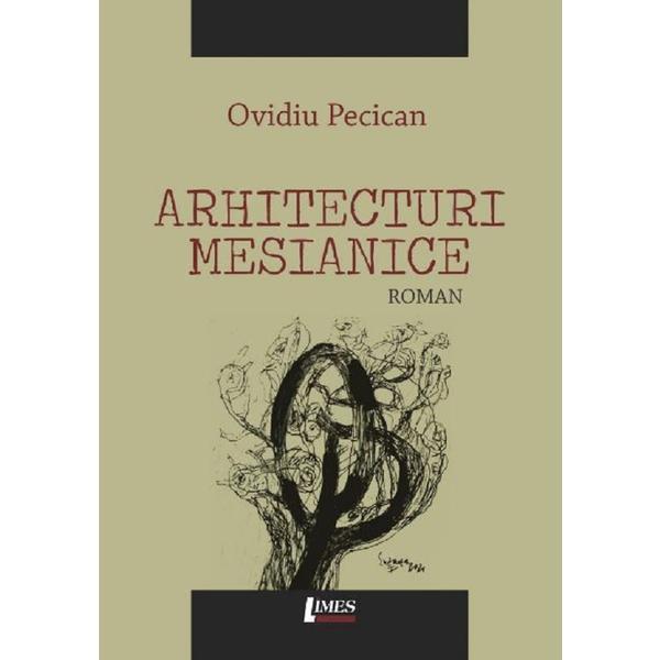 Arhitecturi mesianice - Ovidiu Pecican, editura Limes