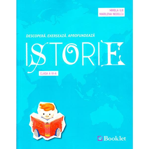 Istorie - Clasa 4 - Mirela Ilie, Marilena Nedelcu, editura Booklet