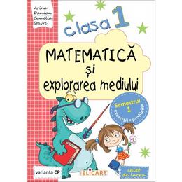 Matematica si explorarea mediului Clasa 1 Sem.1 Caiet Varianta CP - Arina Damian, editura Elicart