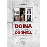 Doina cornea. dincolo de zid - cornel jurju, editura Scoala Ardeleana