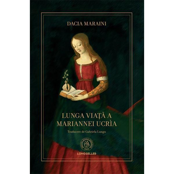 Lunga viata a Mariannei Ucria - Dacia Maraini, editura Scoala Ardeleana