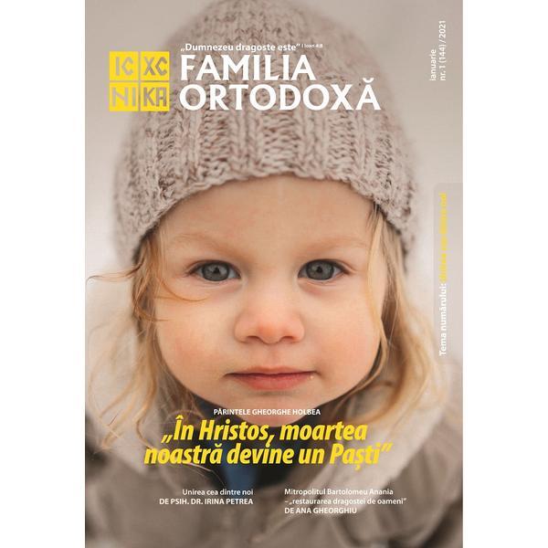 Familia Ortodoxa Nr.1 (144) Ianuarie 2021, editura Familia Ortodoxa