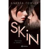 SkiN. Vol.1 - Andrea Fowler , editura Bookzone