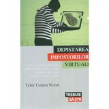 Depistarea Impostorilor Virtuali - Tyler Cohen Wood, editura Lifestyle