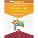 Ce trebuie sa stiu la matematica? Trec in clasa 5 - Caiet - Gabriela Barbulescu, Elena Niculae, editura Litera