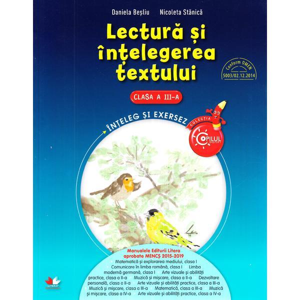 Lectura si intelegerea textului - Clasa 3 - Daniela Besliu, Nicoleta Stanica, editura Litera