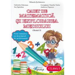 Matematica si explorarea mediului - Clasa 1 - Caiet (model I) - Mihaela Serbanescu, editura Tiparg