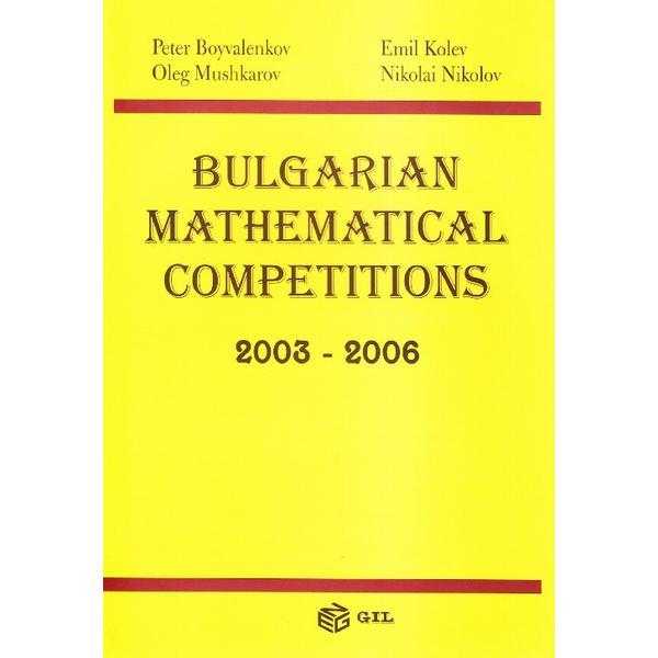 Bulgarian Mathematical Competitions 2003-2006 - Peter Boyvalenkov, editura Gil