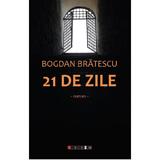 21 de zile - Bogdan Bratescu