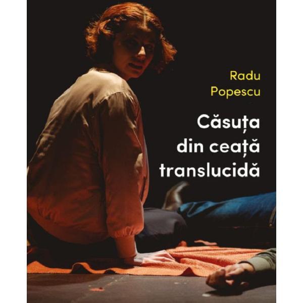 Casuta din ceata translucida - Radu Popescu, editura Casa De Pariuri Literare