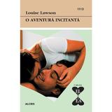 O aventura incitanta - Louise Lawson, editura Alcris