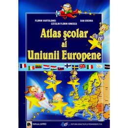 Atlas scolar al uniunii Europene - Florin Vartolomei, editura Didactica Si Pedagogica