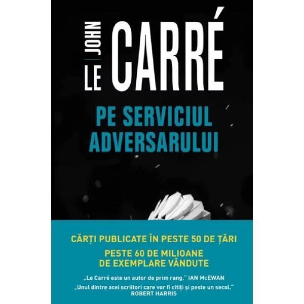 Pe serviciul adversarului - John Le Carre, editura Litera