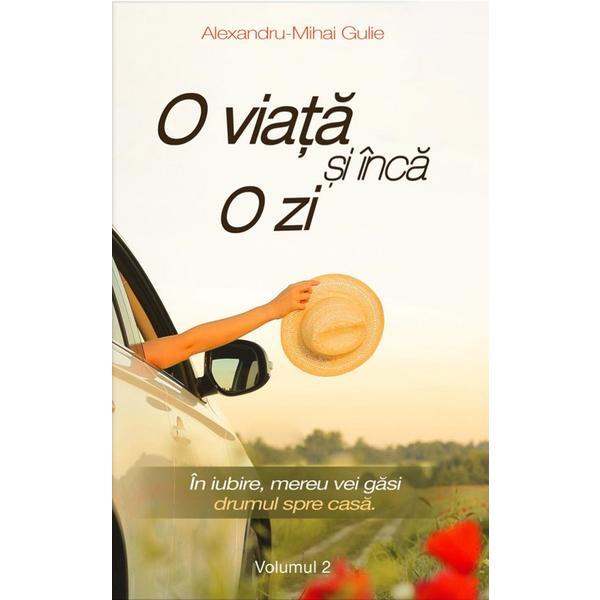 O viata si inca o zi Vol.2 - Alexandru-Mihai Gulie, editura Bookzone