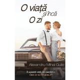 O viata si inca o zi Vol.1 - Alexandru-Mihai Gulie, editura Bookzone