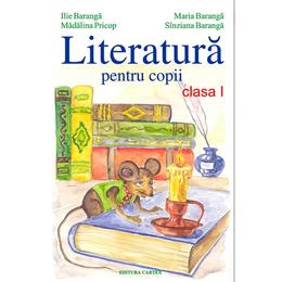 Literatura - Clasa 1 - Ilie Baranga, Maria Baranga, Madalina Pricop, editura Cartex