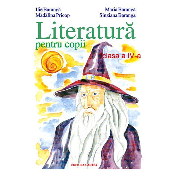 Literatura pentru copii clasa a 4-a - Ilie Baranga, Maria Baranga, editura Cartex