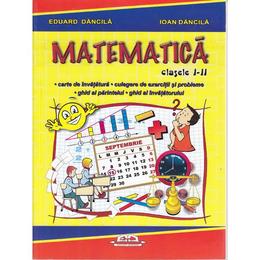 Matematica cls I - II. Carte de invatatura - Eduard Dancila, Ioan Dancila, editura Iulian Cart