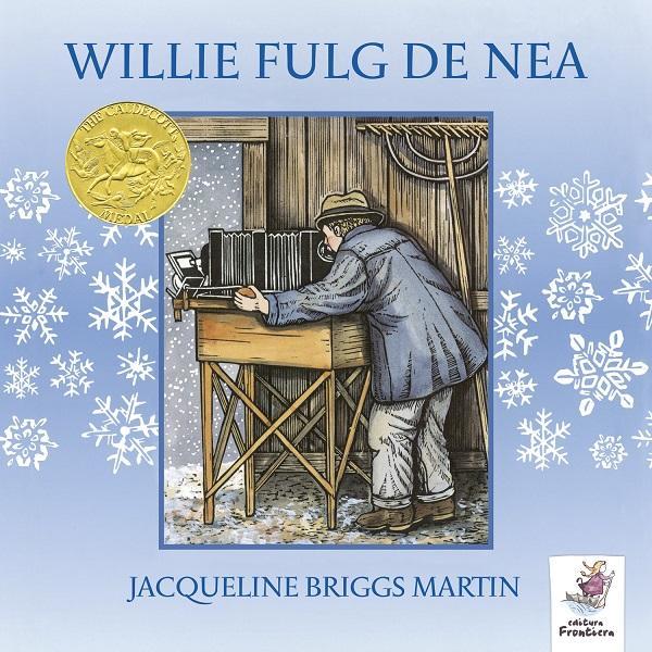 Willie fulg de nea - Jacqueline Briggs Martin, editura Frontiera