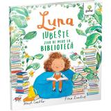 Luna iubeste ziua de mers la biblioteca - Joseph Coelho, Fiona Lumbers, editura Gama