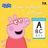 Peppa Pig: Primii ochelari ai Peppei - Neville Astley, Mark Baker, editura Grupul Editorial Art